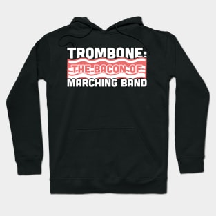 Trombone, The Bacon Of Marching Band Hoodie